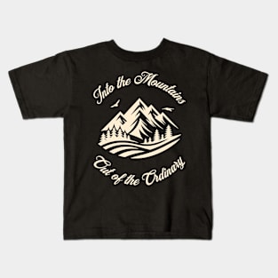 Into the mountains, out of the ordinary Kids T-Shirt
